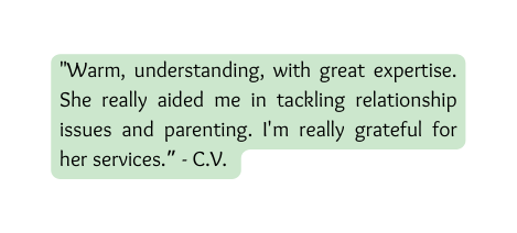 Warm understanding with great expertise She really aided me in tackling relationship issues and parenting I m really grateful for her services C V